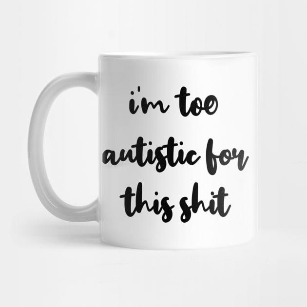 too autistic for this shit by autieangie